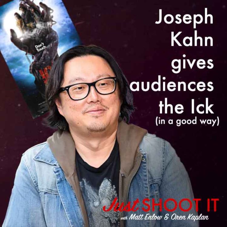 cover art for  Joseph Kahn Gives Audiences the Ick (in a good way) - Just Shoot It 485