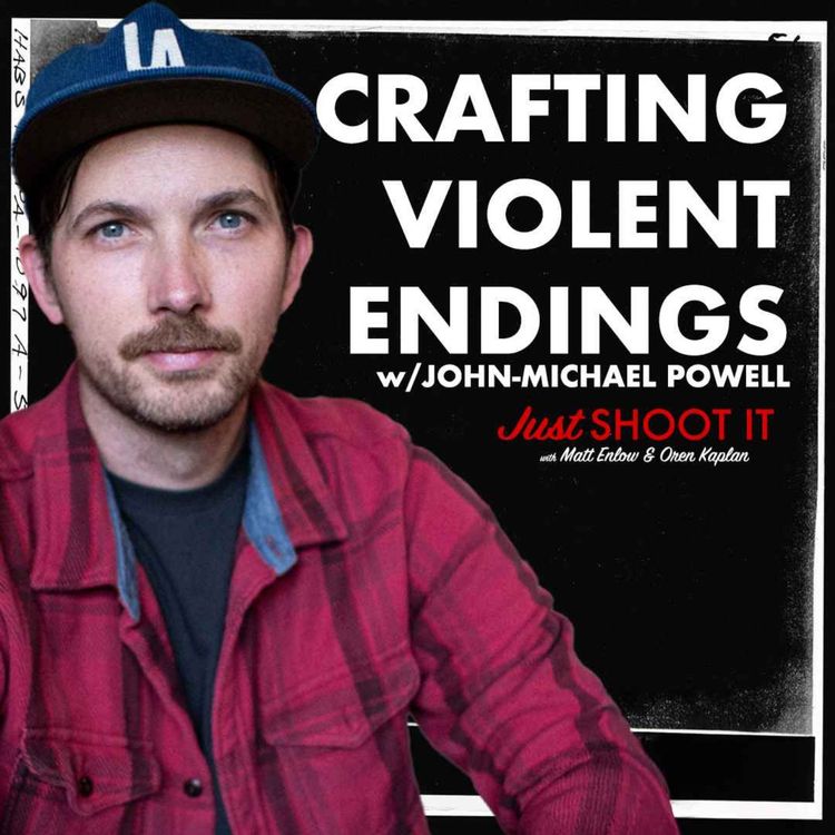 cover art for Crafting Violent Endings w/John-Michael Powell - Just Shoot It 498