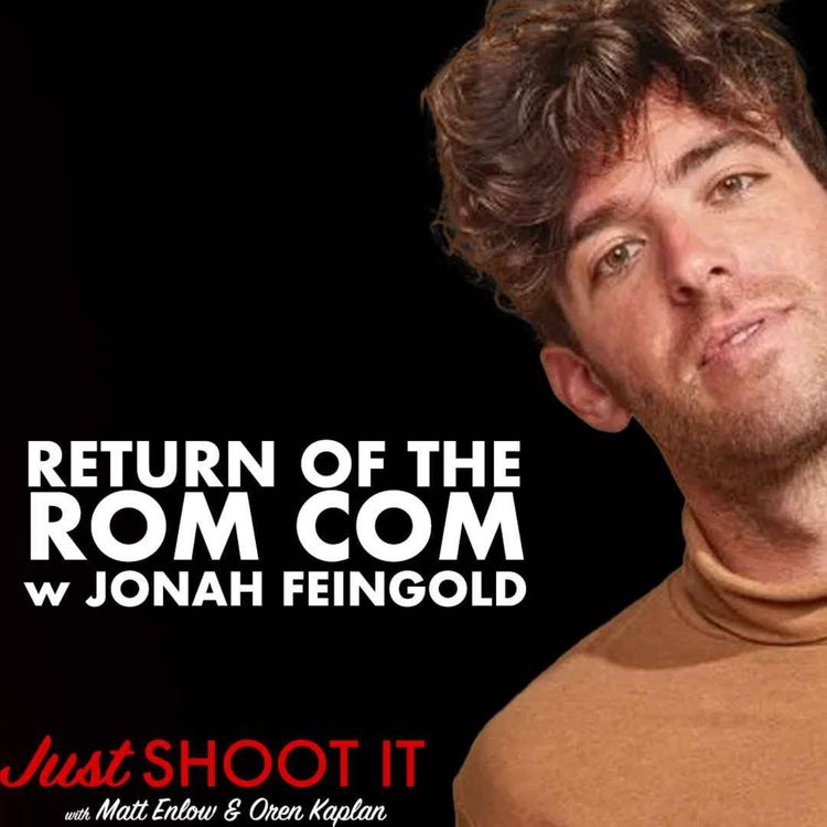 cover art for Return of the Rom Com w/‘31 Candles’ Filmmaker Jonah Feingold - Just Shoot It 502