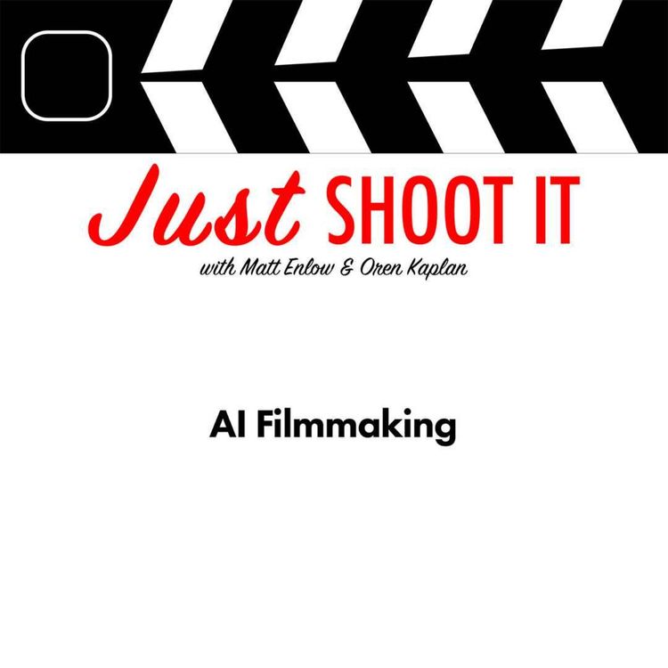 cover art for AI Filmmaking w/Sergio Cilli & Kristyna Archer - Just Shoot It 511