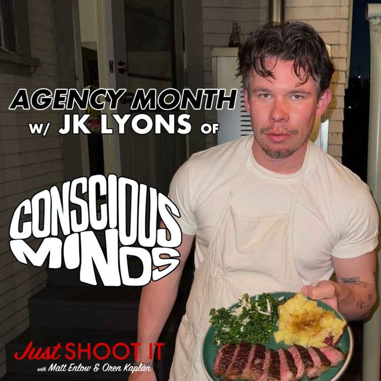 cover art for Agency Month w/J.K. Lyons of Conscious Minds - Just Shoot It 526