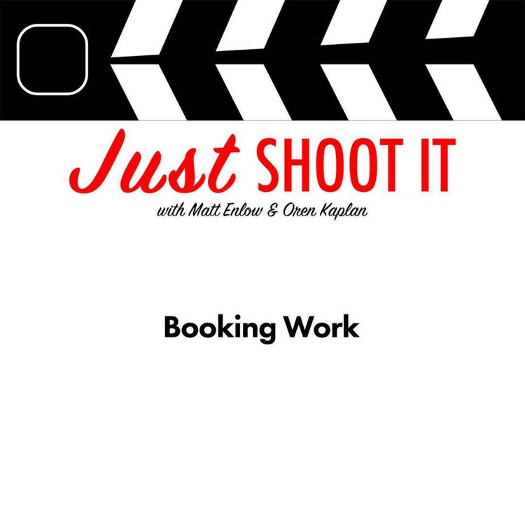 cover art for Booking Work w/Director Robert Boocheck - Just Shoot It 532