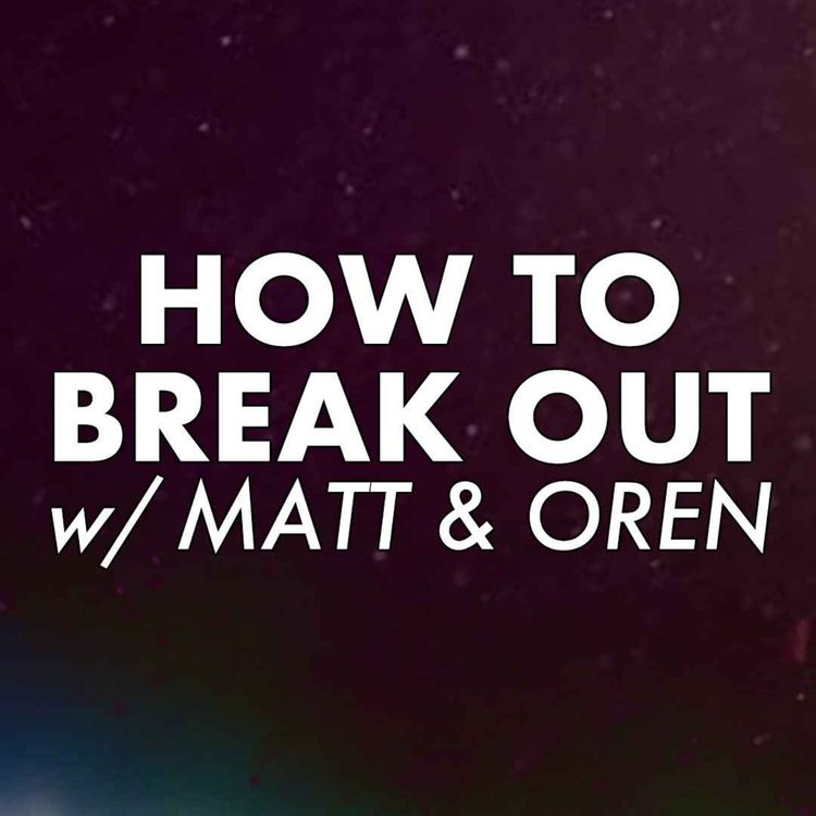 cover art for How to Break Out w/Matt & Oren - Just Shoot It 535