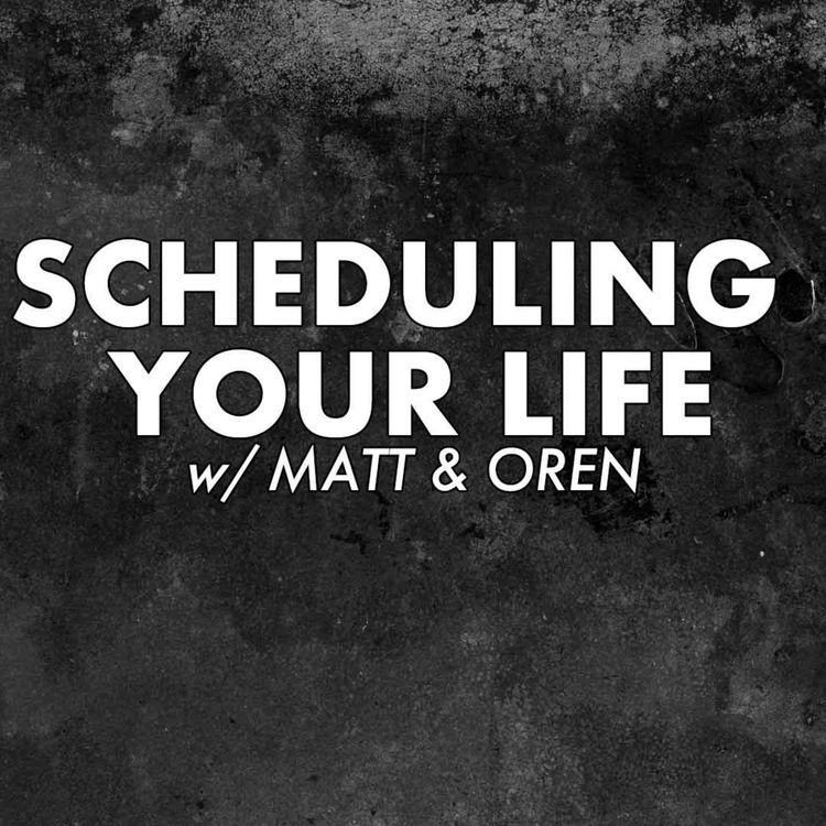 cover art for Scheduling Your Life w/Matt & Oren - Just Shoot It 534