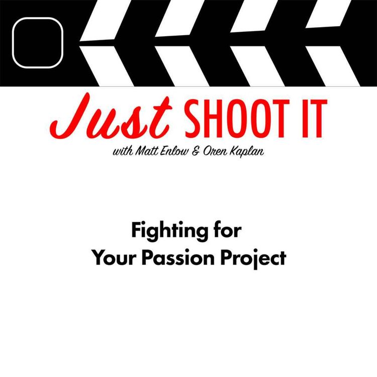 cover art for Fighting for Your Passion Project w/Carlyn Hudson & Tom Morris- Just Shoot It 543