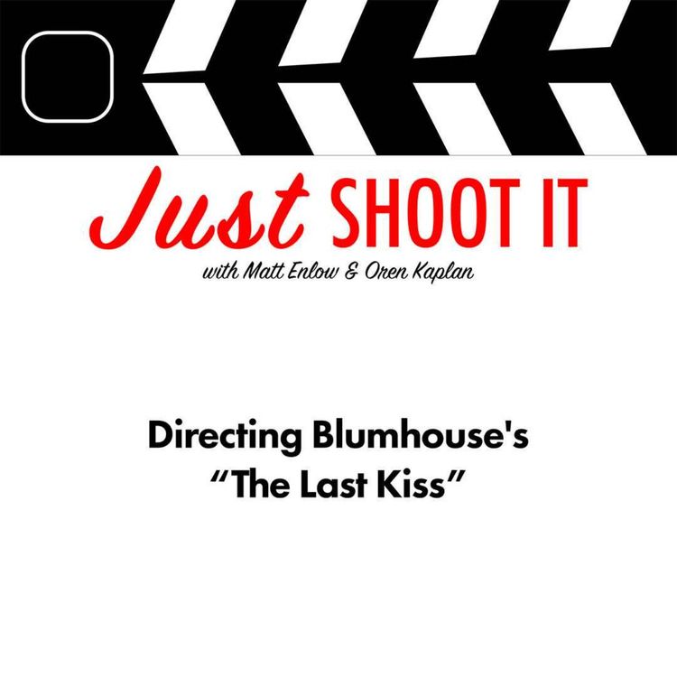 cover art for Directing Blumhouse's "The Last Kiss" w/Yoko Okumura - Just Shoot It 548