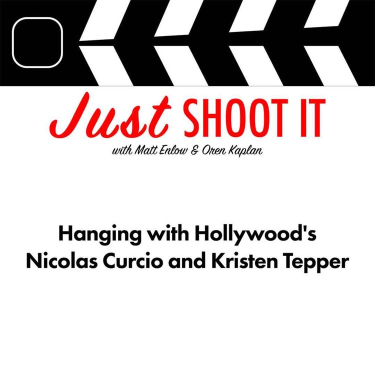 cover art for Hanging with Hollywood's Nicolas Curcio and Kristen Tepper - Just Shoot It 550