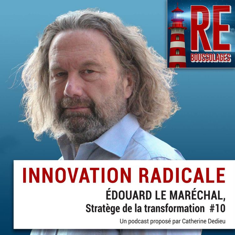 cover art for # 10 Edouard Le Maréchal - Innovation radicale 