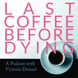 cover art for LAST COFFEE BEFORE DYING