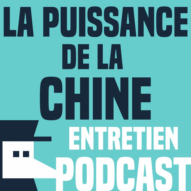 cover art for La Chine, 1ère puissance du monde ? - Entretien avec Emmanuel Lincot