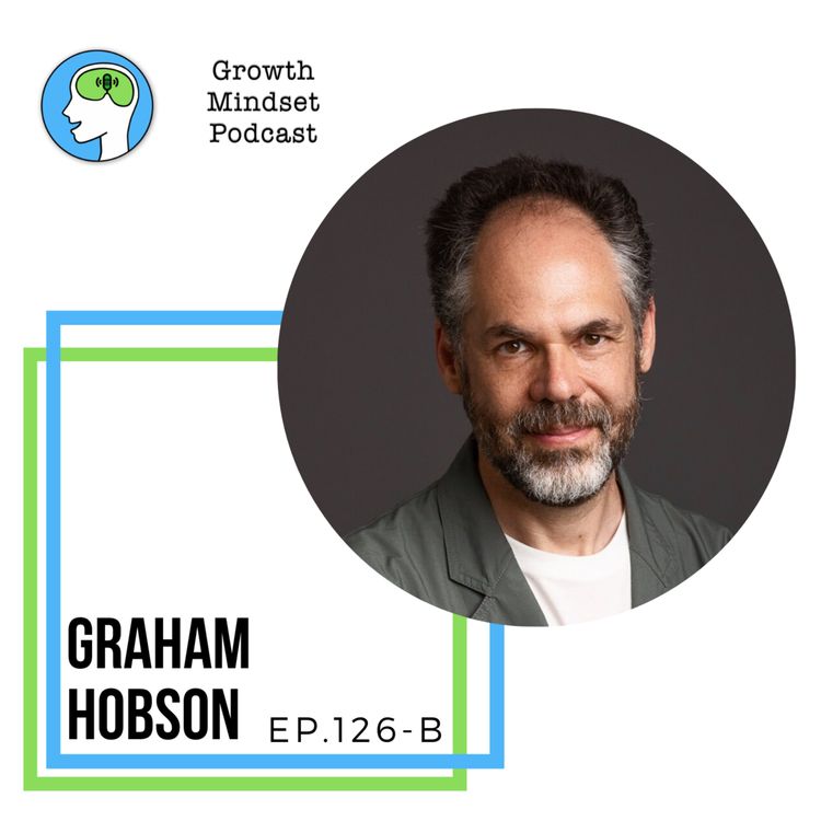 cover art for 126b: Growth Mindset Masterclass - Graham Hobson, Founder - Photobox