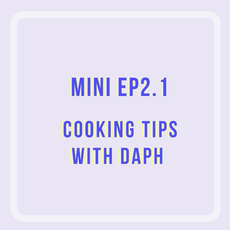 cover art for Mini Episode - Cooking Tips with Daph