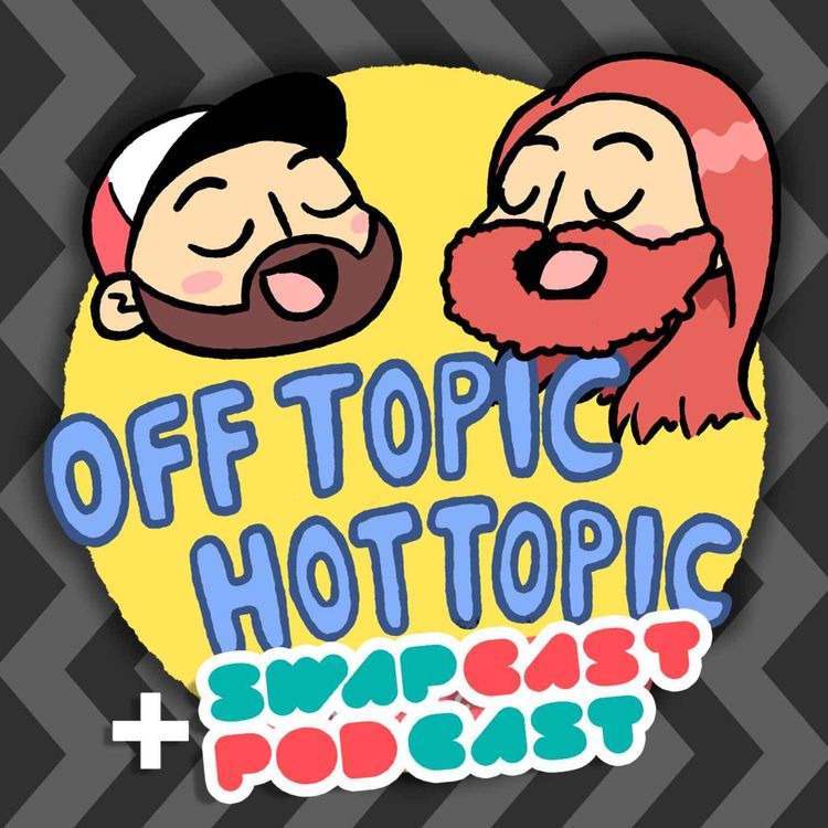 cover art for Off Topic/Hot Topic: News... (GUESTS: Paul Mizzi and Liam Gordes)