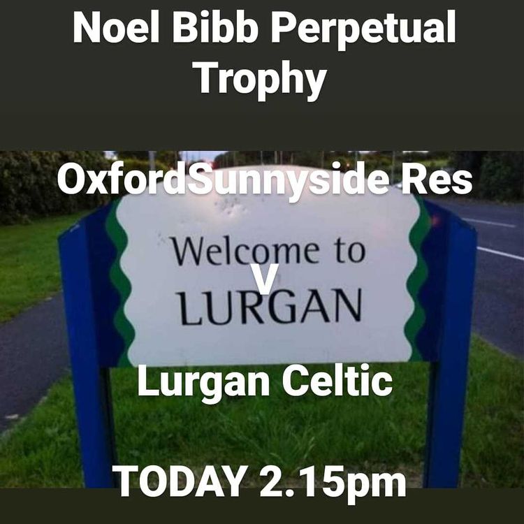 cover art for Noel Bibb Perpetual Trophy Pre match thoughts Oxford Sunnyside Res v Lurgan Celtic