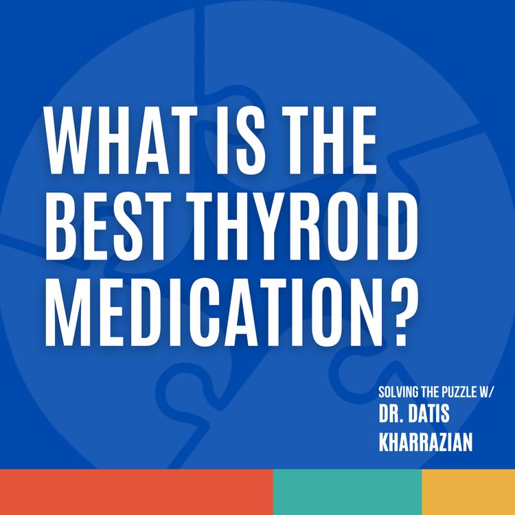 cover art for Episode 27: Which thyroid medication is the best?