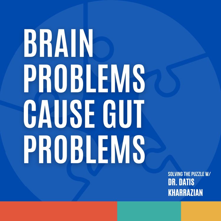 cover art for Episode 34: Brain problems cause gut problems