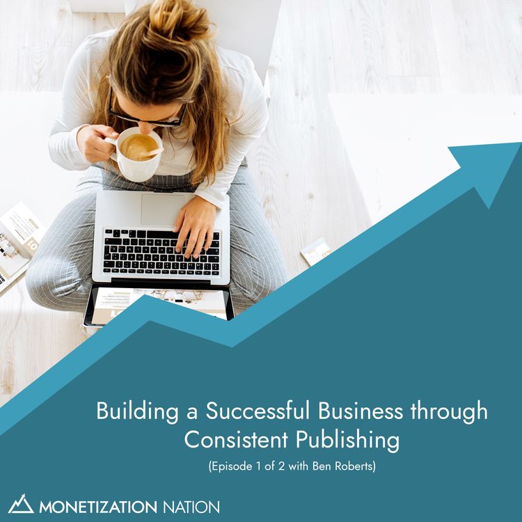cover art for 120. Building a Successful Business through Consistent Publishing
