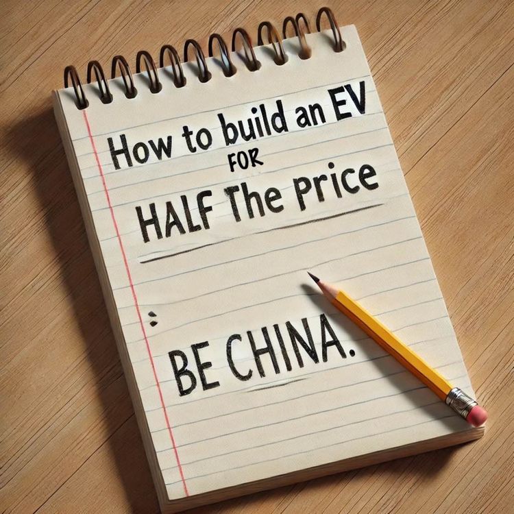 cover art for How to Build an EV for Half the Price (Step 1: Be China)