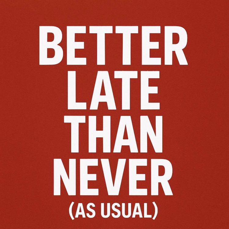 cover art for Better Late Than Never 