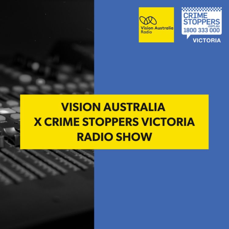 cover art for Crime Stoppers Victoria x Vision Australia Radio 2022: National Illicit Firearms Campaign