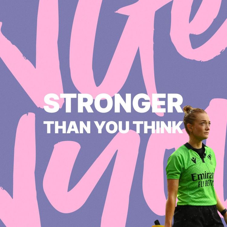 cover art for Stronger Than You Think - Ep 4 - Hollie Davidson - Exposing The Hidden World Of Refereeing & The Harsh Realities Of Getting Abused!