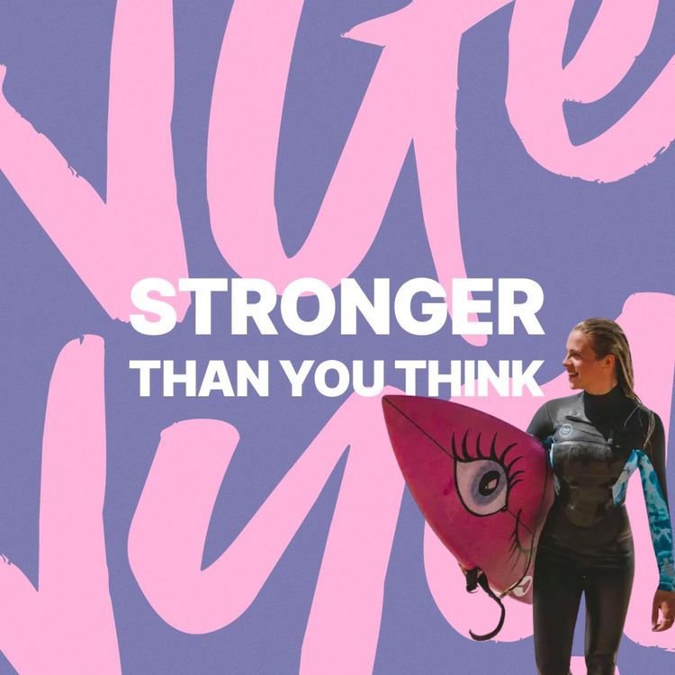 cover art for Stronger Than You Think - Ep 17 - Laura Crane - World Record Surfer on Overcoming Abuse & Love Island!