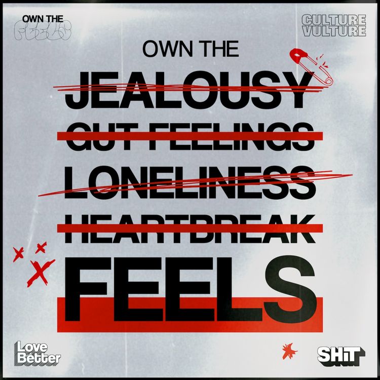 cover art for Own The Feels: Own the Ghosting Guilt
