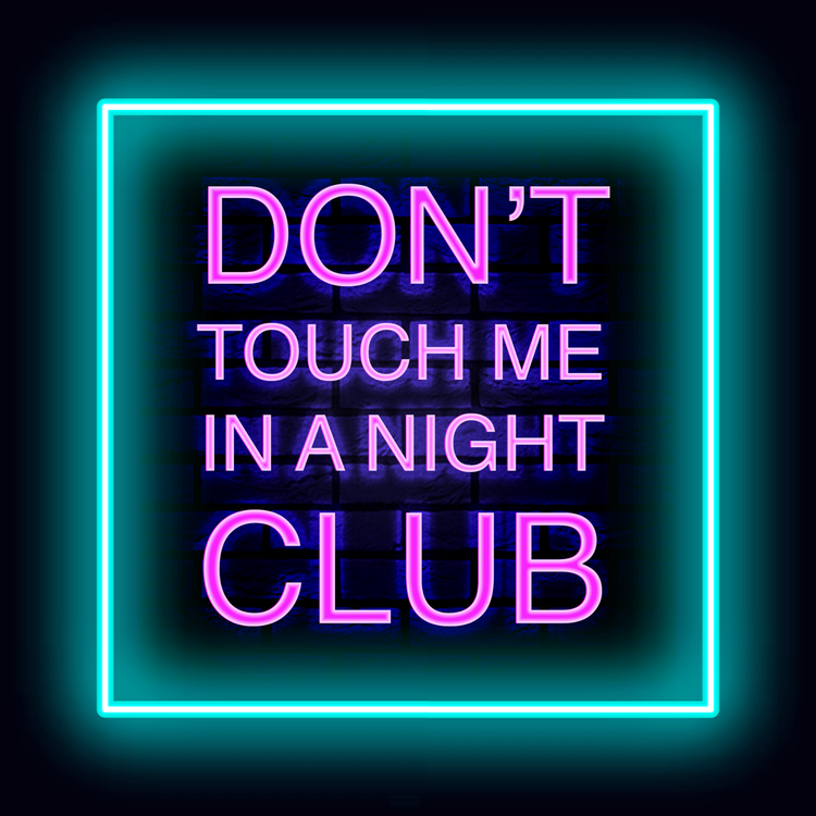 cover art for Don't Touch Me in a Nightclub, Part 2: WTF Can We Do About This?