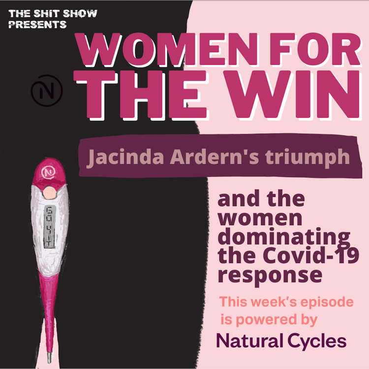 cover art for Women for the win! Jacinda Ardern's Triumph and the Women Dominating the Covid-19 Response