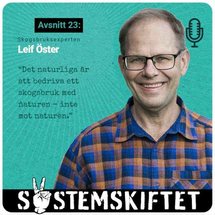 cover art for Skogsbruksexperten Leif Öster: Sveriges skogsbruk är olönsamt för skogsägare men ett systemskifte inom skogsbruket är på gång!