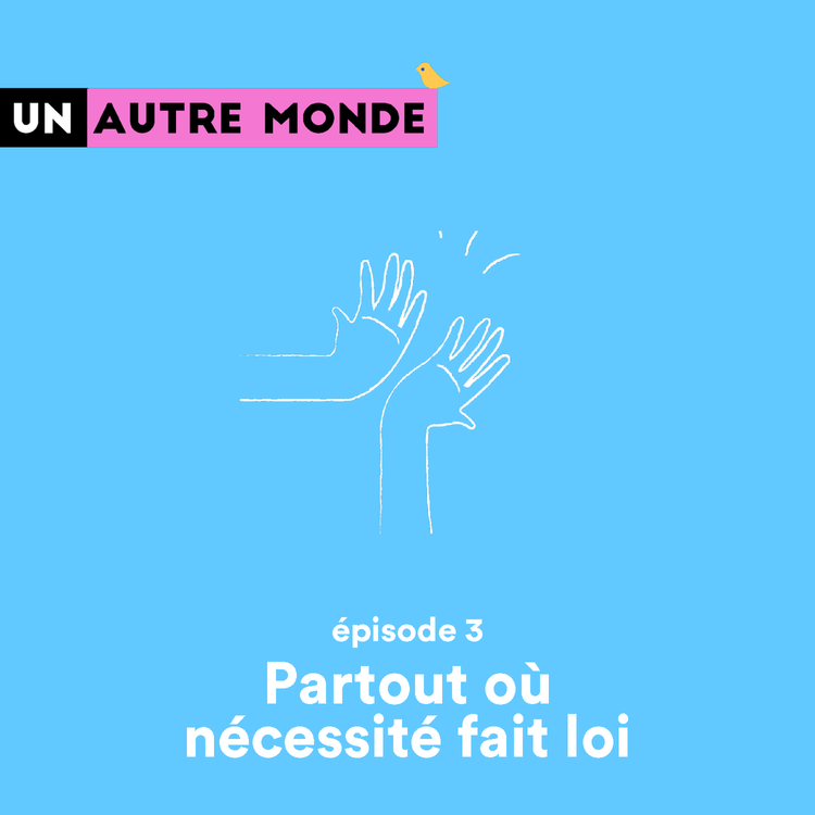 cover art for Un Autre Monde #3 : Partout où  nécessité fait loi