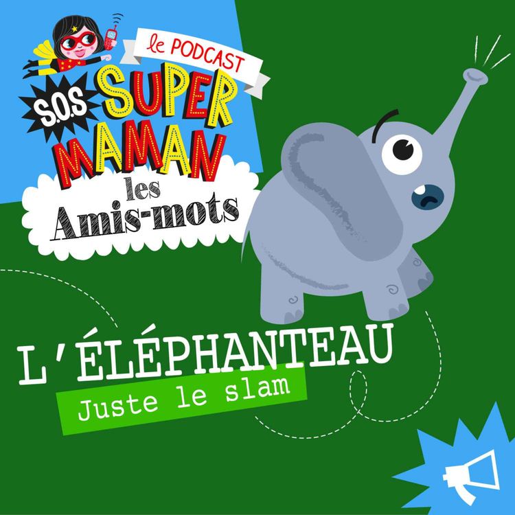 cover art for L'ELEPHANTEAU (juste le slam)