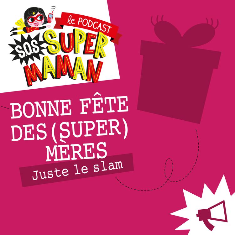 cover art for BONNE FÊTE DES (SUPER) MÈRES (juste le Slam)