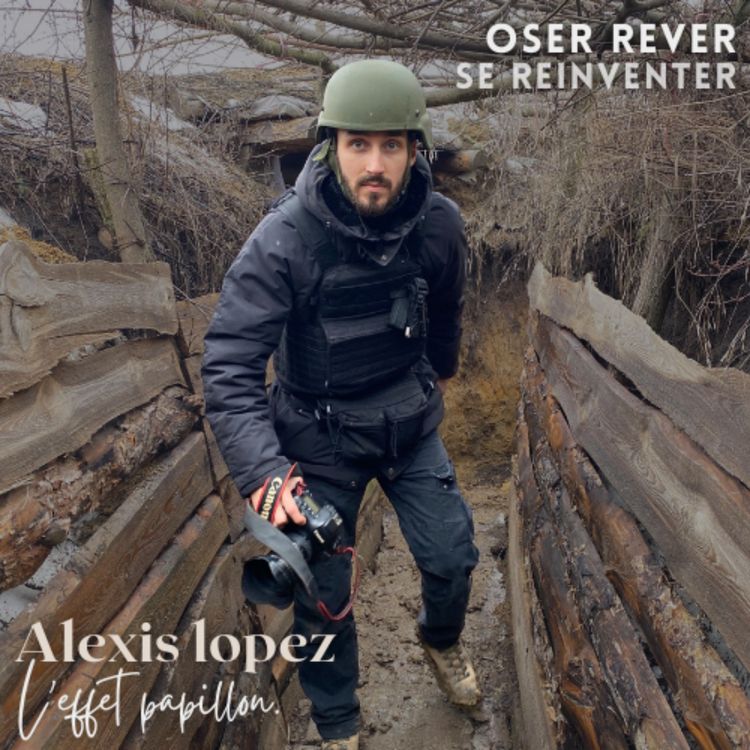 cover art for 🇫🇷 Alexis Lopez : Oser rêver et se réinventer