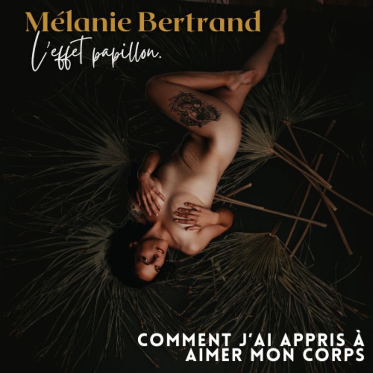 cover art for Mélanie Bertrand : Comment j'ai appris à aimer mon corps