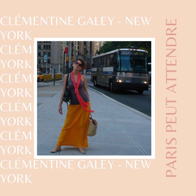 cover art for Clémentine Galey (New York) : Paris peut attendre