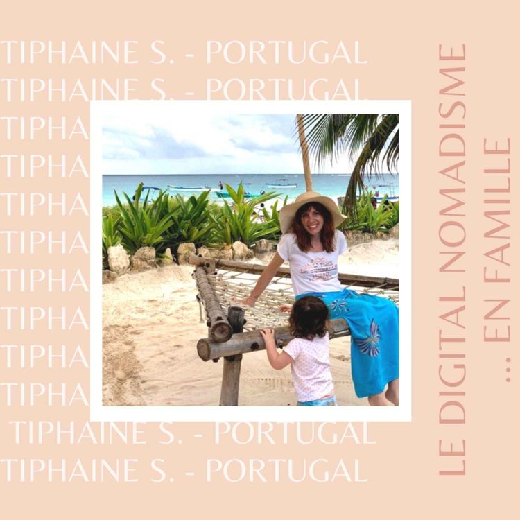 cover art for Tiphaine : le digital nomadisme en famille de SF au Portugal