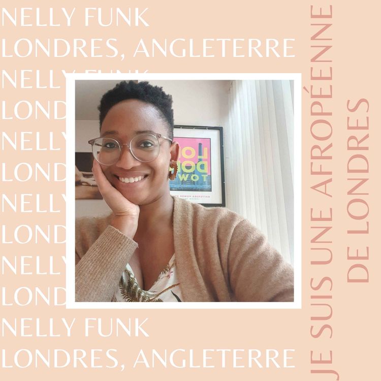 cover art for Nelly Funk : "Je suis une afropéenne de Londres"