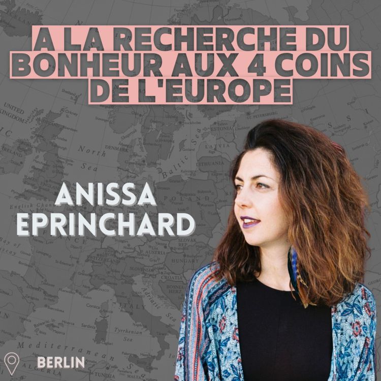 cover art for Anissa Eprinchard : à la recherche du bonheur aux 4 coins de l'Europe