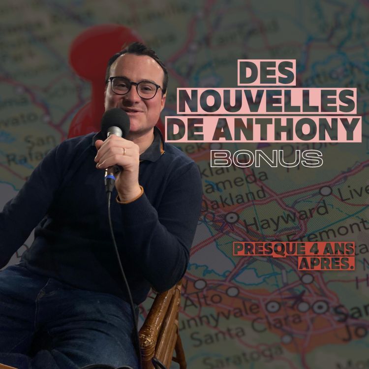 cover art for [BONUS] Des nouvelles d'Anthony Derendinger (Stockton, CA)