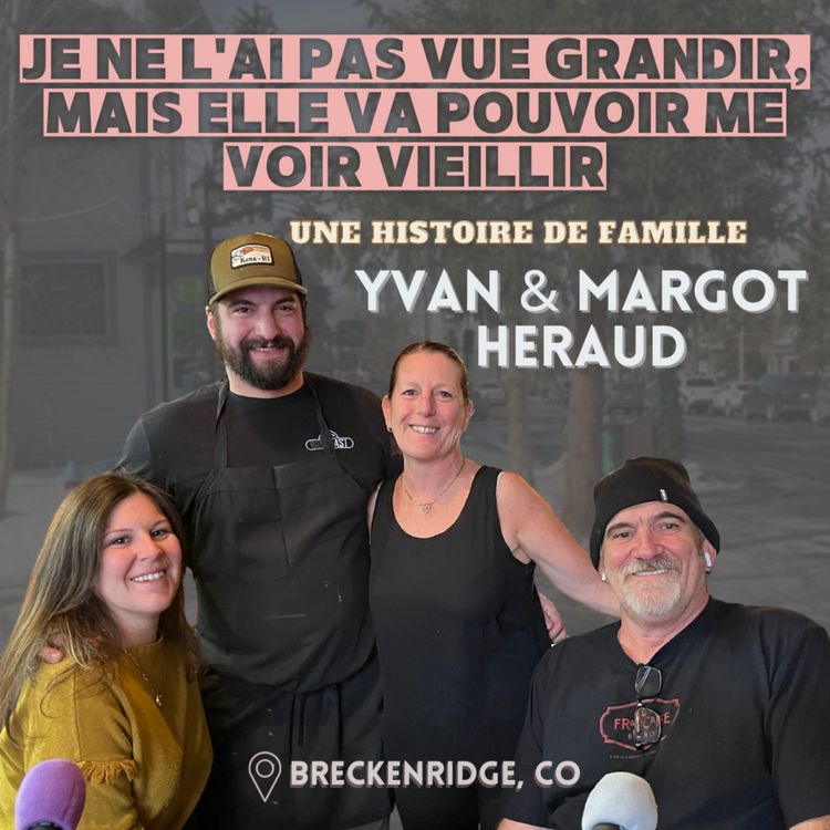 cover art for Yvan & Margot Heraud : "Je ne l'ai pas vue grandir, mais elle va pouvoir me voir vieillir"