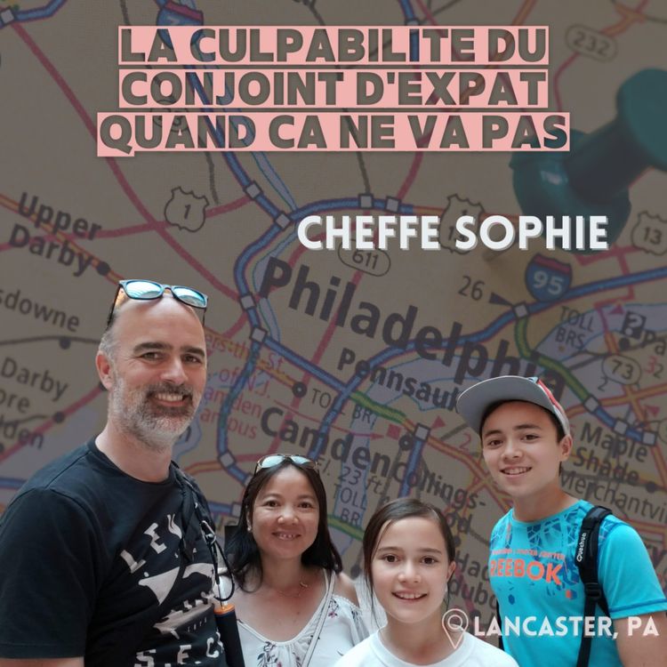 cover art for Cheffe Sophie : La charge mentale et la culpabilité des conjoints d'expat
