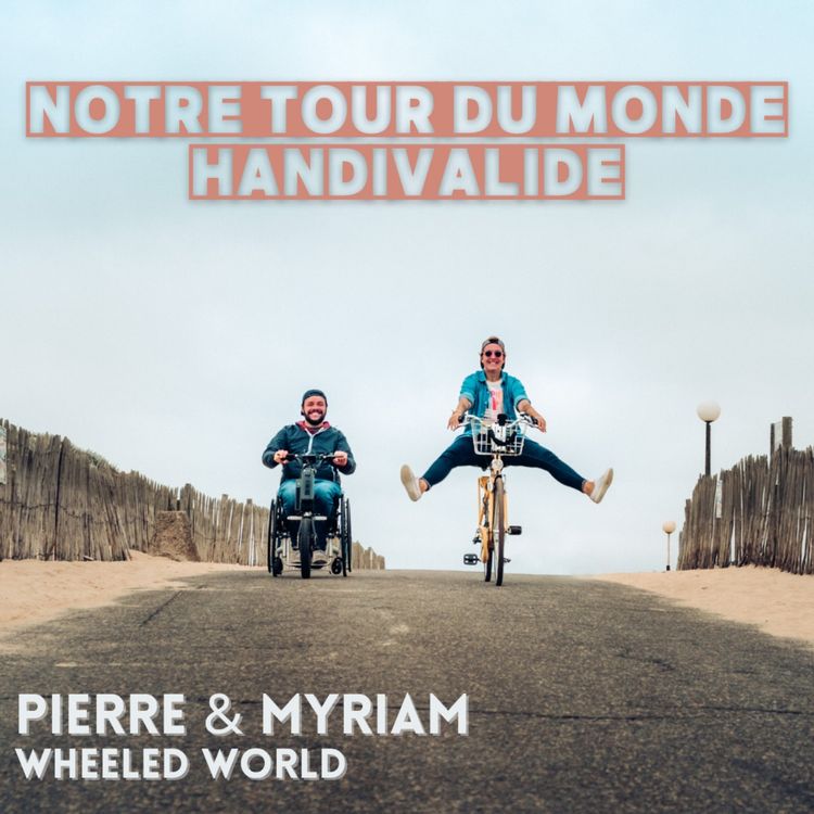 cover art for Myriam & Pierre : Notre tour du monde handi-valide