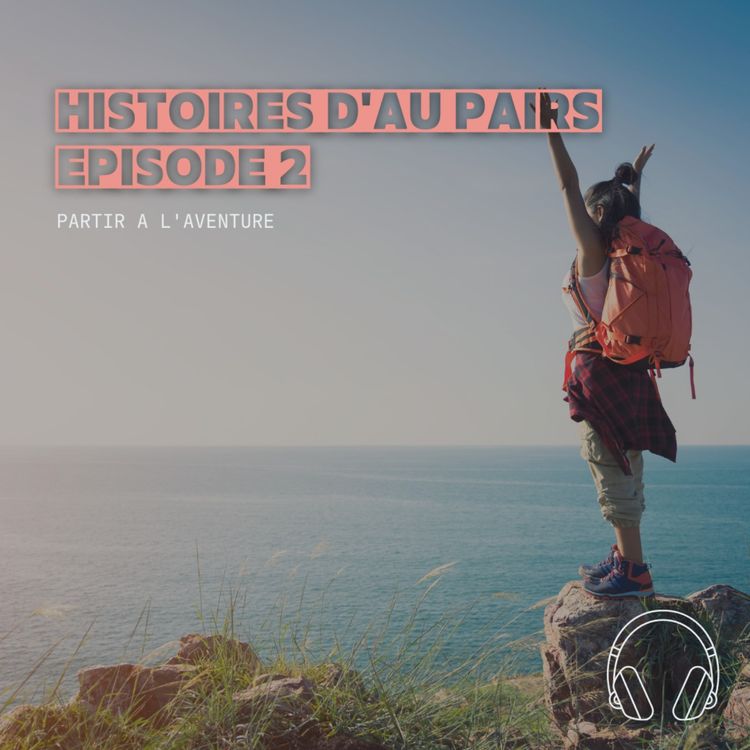 cover art for Histoires d'au pairs (série) : Partir à l'aventure (2/3)