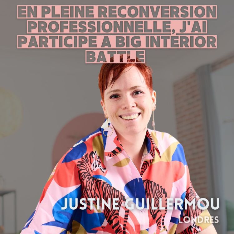 cover art for Justine Guillermou (Londres) : Des fusées à la déco d'intérieur ... en passant par la télé
