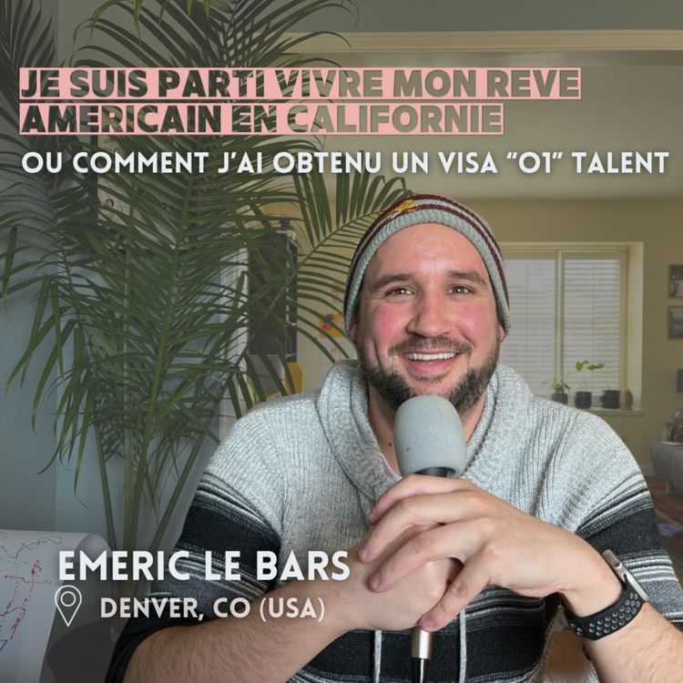 cover art for Emeric Le Bars : Je suis parti vivre mon rêve Américain
