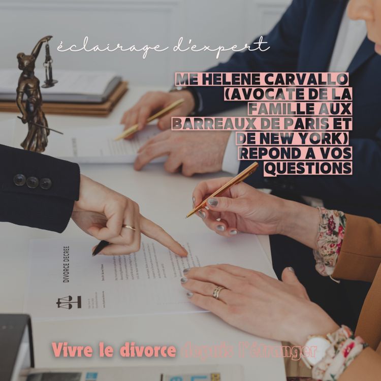 cover art for Vivre le divorce depuis l'étranger (4/5) : entretien avec une avocate spécialisée des divorces internationaux