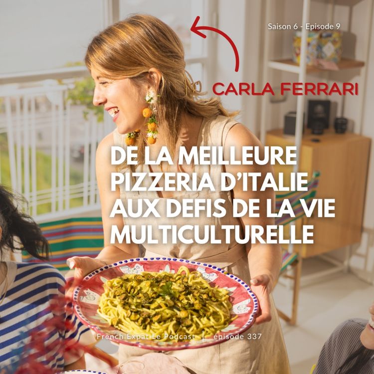 cover art for Carla Ferrari (Naples) : De la meilleure pizzeria d'Italie aux défis de la vie multiculturelle (en passant par Top Chef)