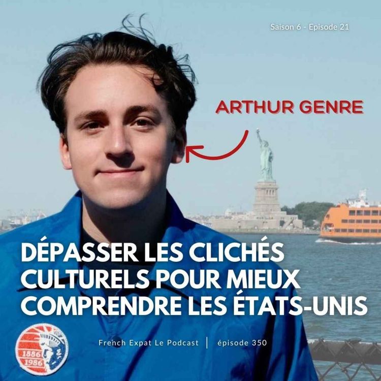 cover art for Arthur Genre (New York) : Dépasser les clichés culturels pour mieux comprendre les Etats-Unis