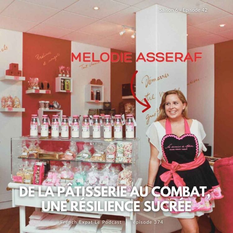cover art for Mélodie Asseraf (Bake it with Mel) : De la pâtisserie au combat, une résilience sucrée